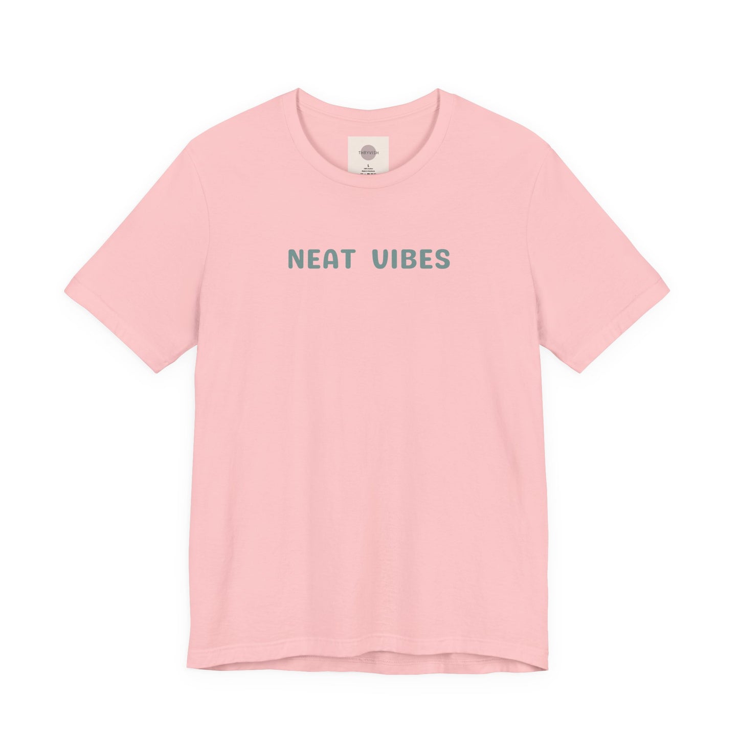 Neat Vibes Unisex Tee - for super neat, OCD, extra clean, slow at leaving home and getting into bed, color coordinating or super organized personality - Unisex Jersey Casual Summer Shirt | Gift for Friends, Unique Birthday Present, Relaxed Fit, Daily Wear