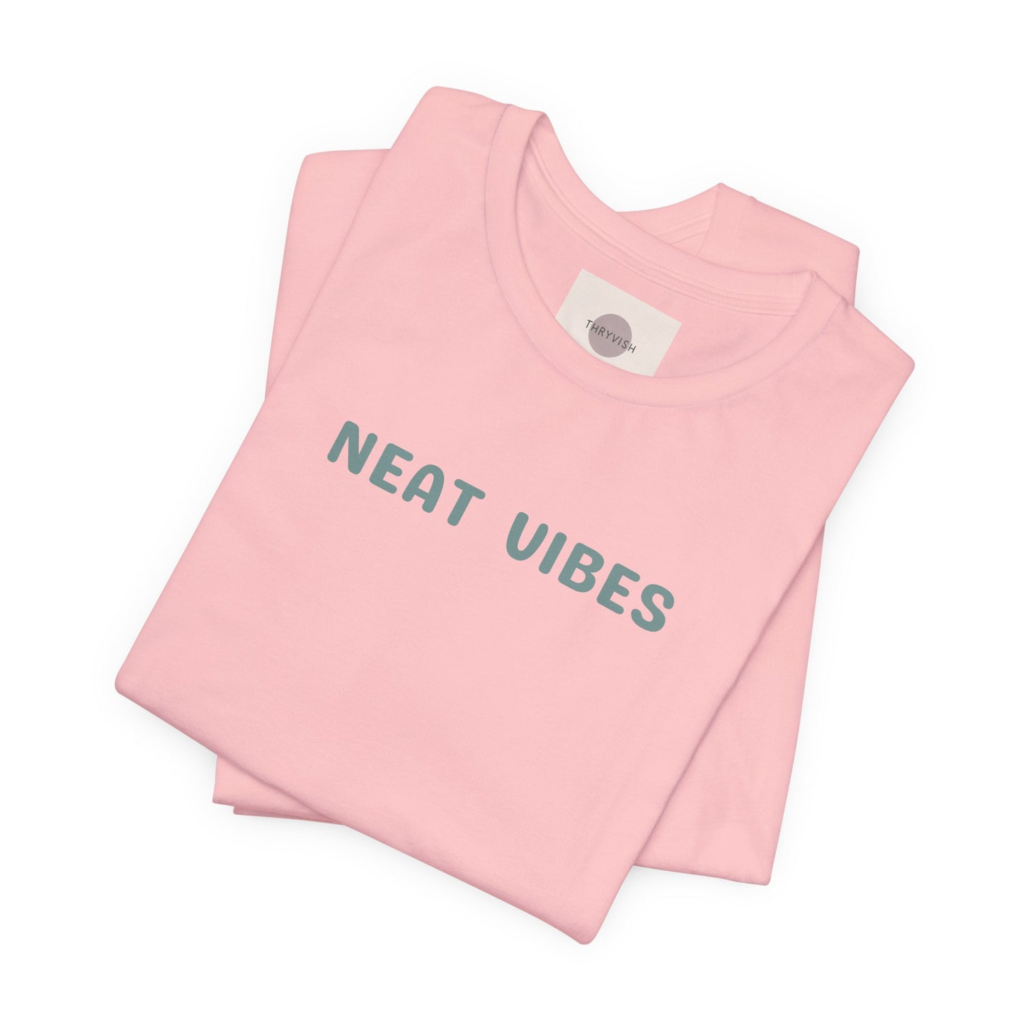Neat Vibes Unisex Tee - for super neat, OCD, extra clean, slow at leaving home and getting into bed, color coordinating or super organized personality - Unisex Jersey Casual Summer Shirt | Gift for Friends, Unique Birthday Present, Relaxed Fit, Daily Wear