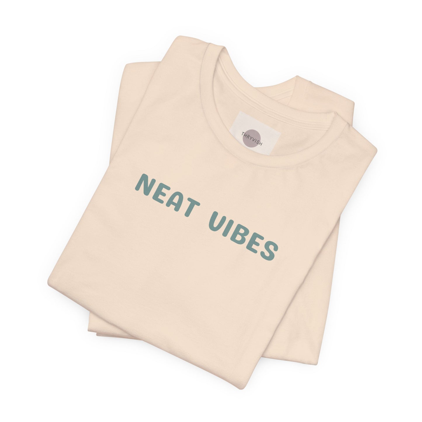 Neat Vibes Unisex Tee - for super neat, OCD, extra clean, slow at leaving home and getting into bed, color coordinating or super organized personality - Unisex Jersey Casual Summer Shirt | Gift for Friends, Unique Birthday Present, Relaxed Fit, Daily Wear