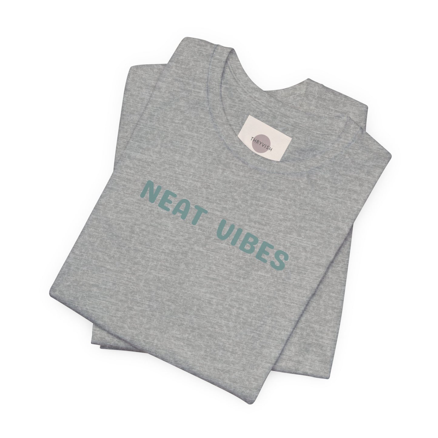 Neat Vibes Unisex Tee - for super neat, OCD, extra clean, slow at leaving home and getting into bed, color coordinating or super organized personality - Unisex Jersey Casual Summer Shirt | Gift for Friends, Unique Birthday Present, Relaxed Fit, Daily Wear