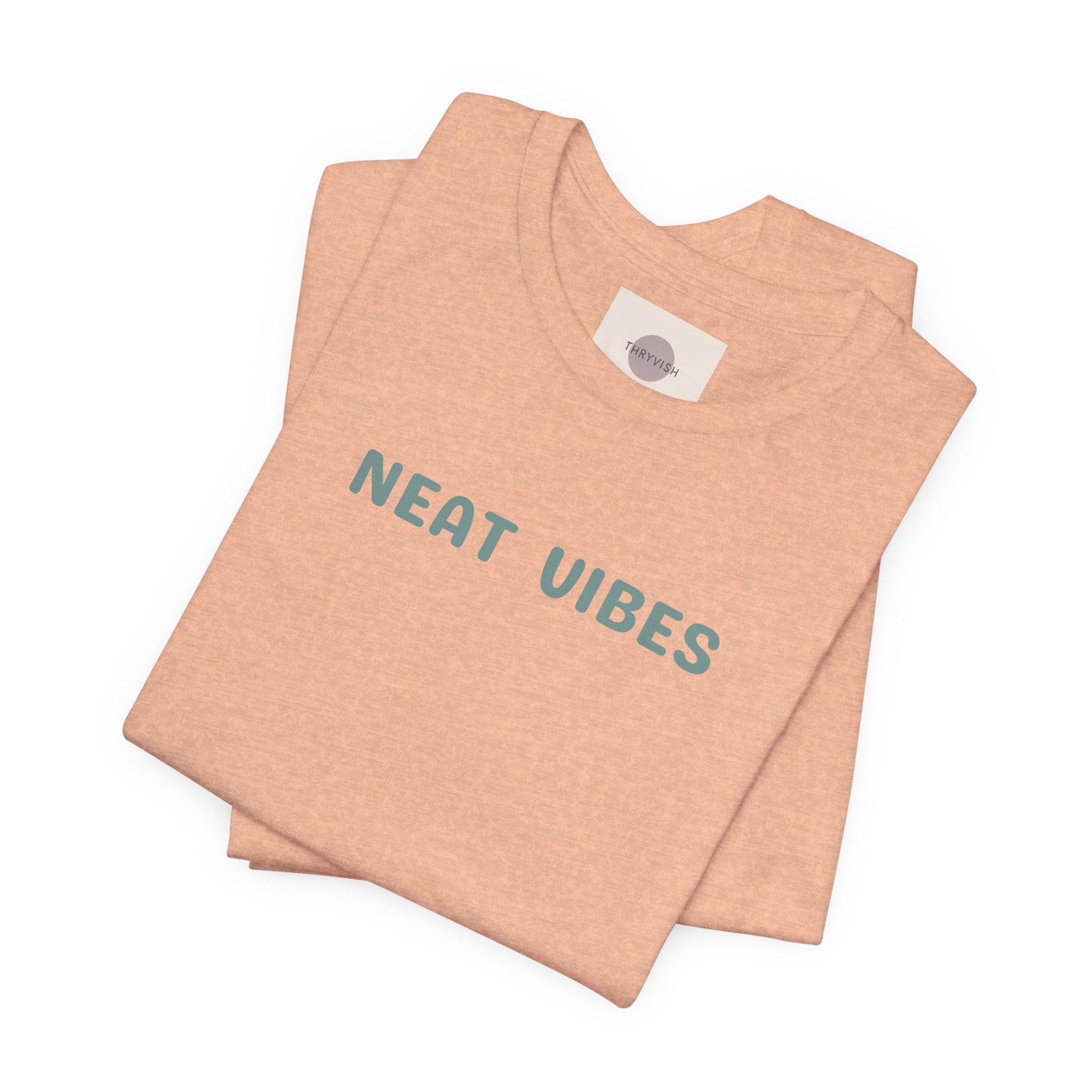 Neat Vibes Unisex Tee - for super neat, OCD, extra clean, slow at leaving home and getting into bed, color coordinating or super organized personality - Unisex Jersey Casual Summer Shirt | Gift for Friends, Unique Birthday Present, Relaxed Fit, Daily Wear
