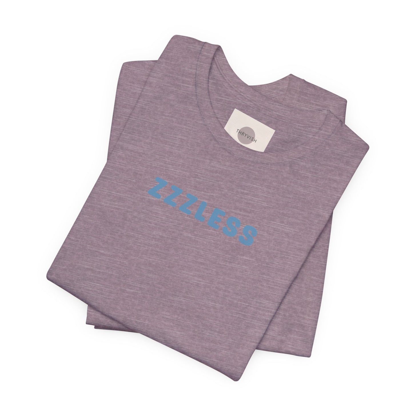 ZZZLess Unisex Tee - Insomnia - Sleep? Never heard of it. Unisex Jersey Short Sleeve Tee - Insomnia - Sleepless