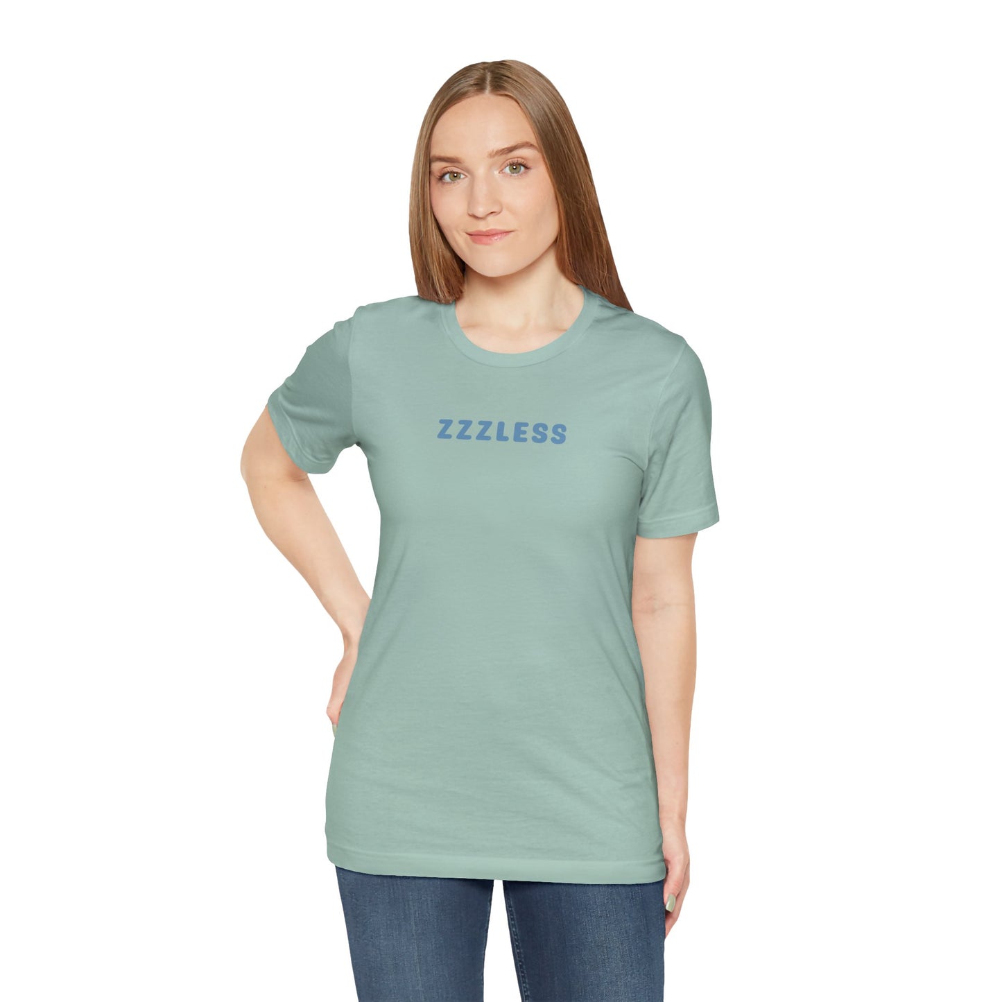 ZZZLess Unisex Tee - Insomnia - Sleep? Never heard of it. Unisex Jersey Short Sleeve Tee - Insomnia - Sleepless