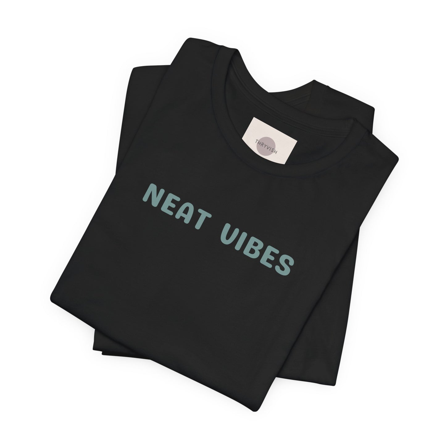 Neat Vibes Unisex Tee - for super neat, OCD, extra clean, slow at leaving home and getting into bed, color coordinating or super organized personality - Unisex Jersey Casual Summer Shirt | Gift for Friends, Unique Birthday Present, Relaxed Fit, Daily Wear