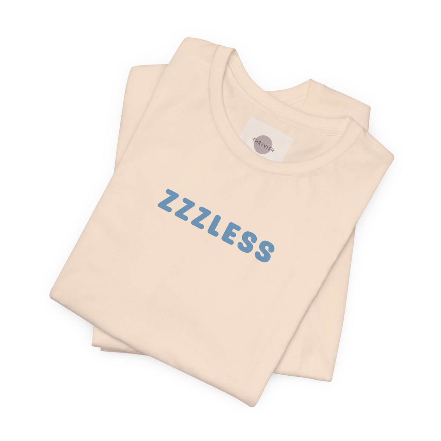 ZZZLess Unisex Tee - Insomnia - Sleep? Never heard of it. Unisex Jersey Short Sleeve Tee - Insomnia - Sleepless