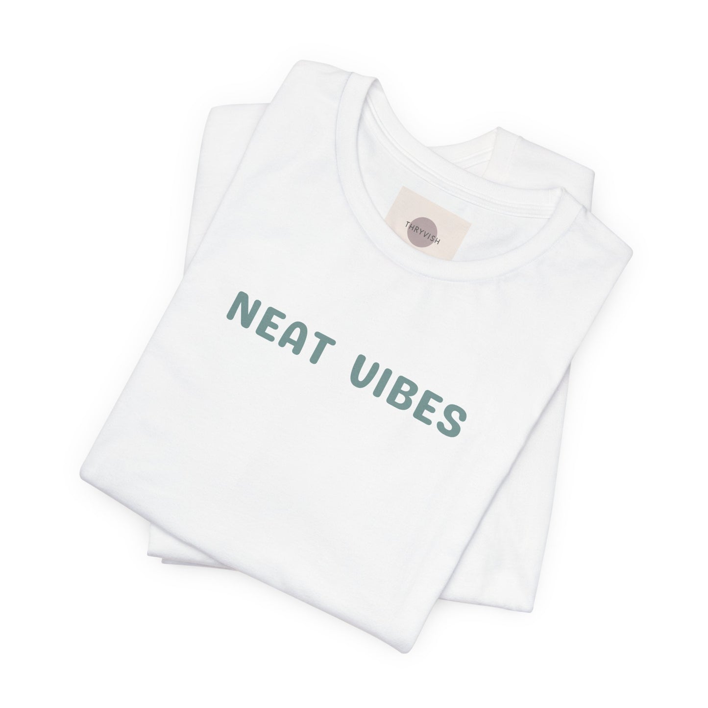 Neat Vibes Unisex Tee - for super neat, OCD, extra clean, slow at leaving home and getting into bed, color coordinating or super organized personality - Unisex Jersey Casual Summer Shirt | Gift for Friends, Unique Birthday Present, Relaxed Fit, Daily Wear