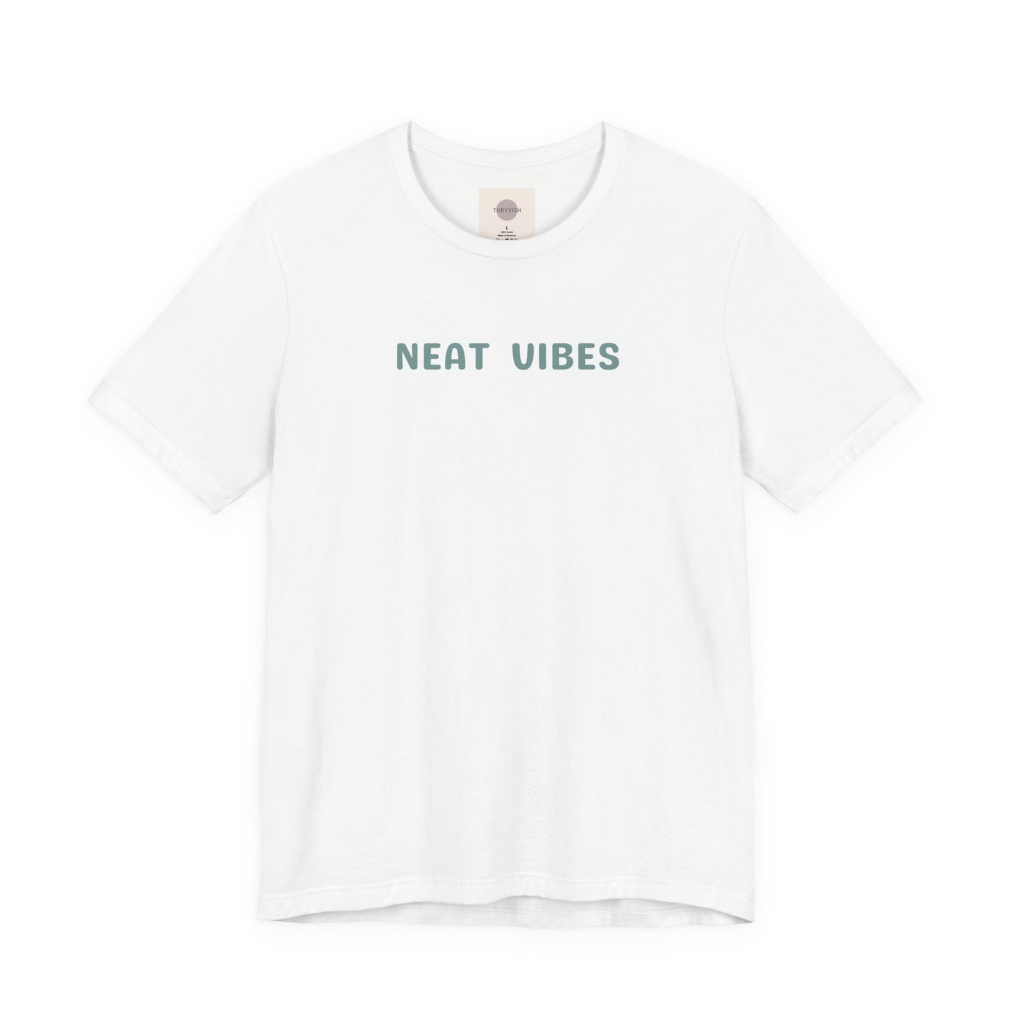 Neat Vibes Unisex Tee - for super neat, OCD, extra clean, slow at leaving home and getting into bed, color coordinating or super organized personality - Unisex Jersey Casual Summer Shirt | Gift for Friends, Unique Birthday Present, Relaxed Fit, Daily Wear