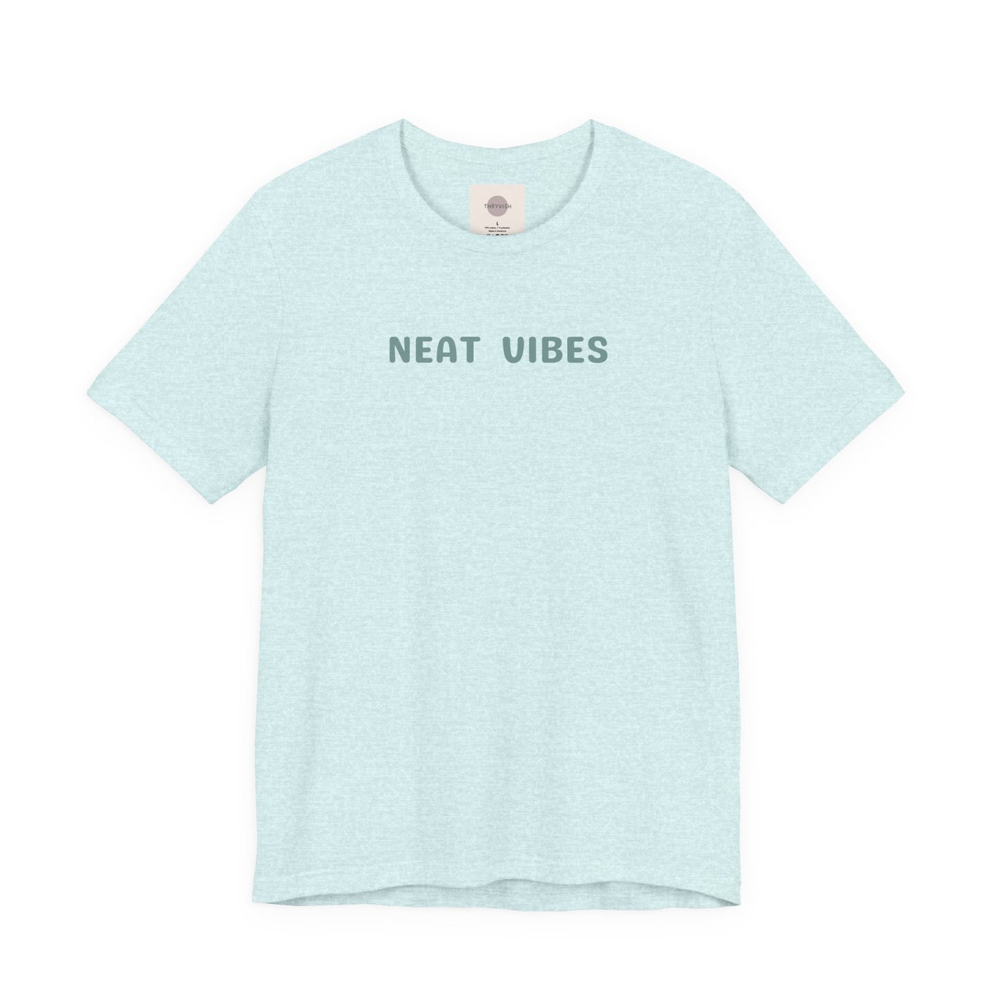 Neat Vibes Unisex Tee - for super neat, OCD, extra clean, slow at leaving home and getting into bed, color coordinating or super organized personality - Unisex Jersey Casual Summer Shirt | Gift for Friends, Unique Birthday Present, Relaxed Fit, Daily Wear