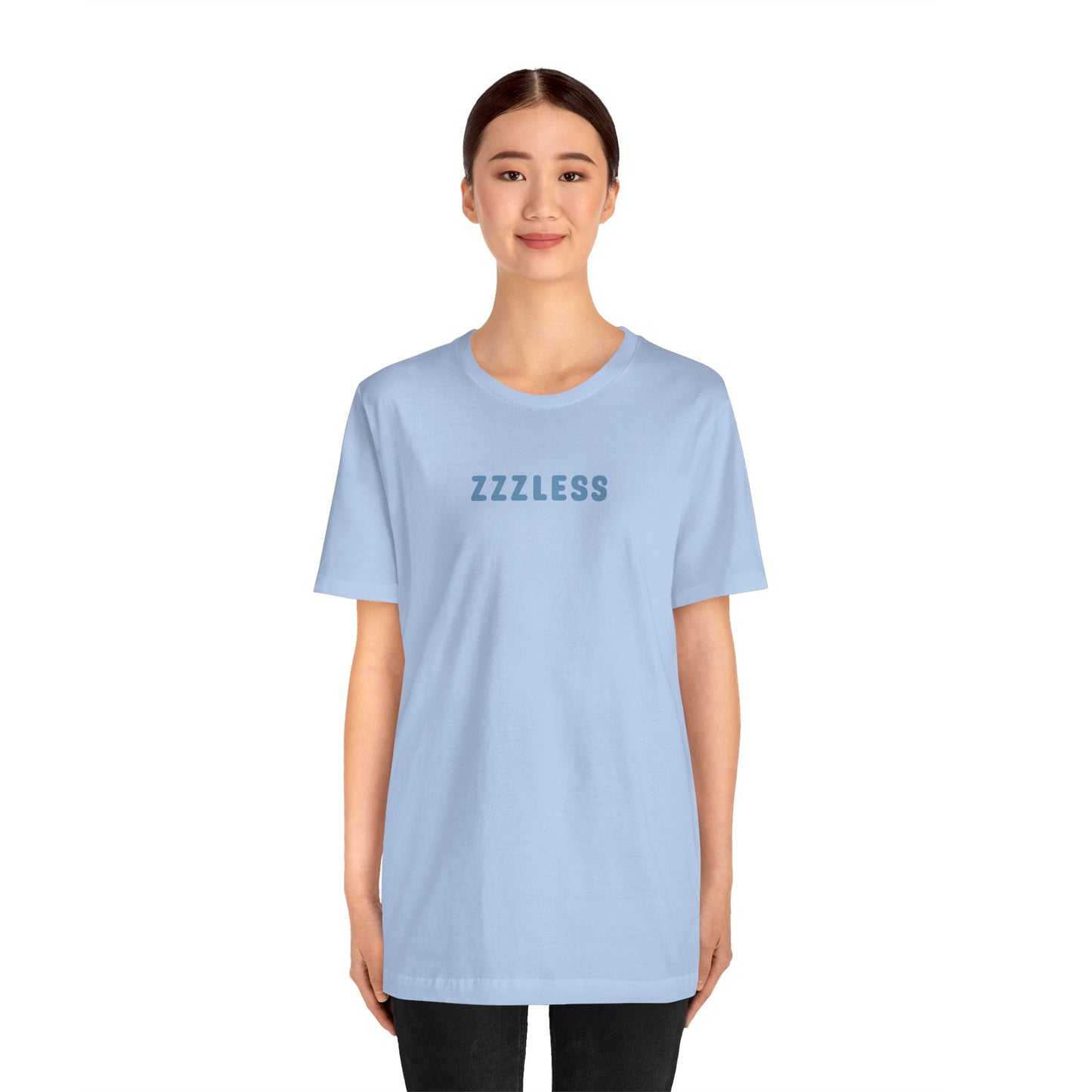 ZZZLess Unisex Tee - Insomnia - Sleep? Never heard of it. Unisex Jersey Short Sleeve Tee - Insomnia - Sleepless